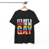 It's Not A Sin To Be Gay - Short Sleeve T-Shirt