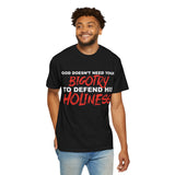 God Doesn't Need Your Bigotry To Defend His Holiness - Short Sleeve T-Shirt