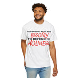 God Doesn't Need Your Bigotry To Defend His Holiness - Short Sleeve T-Shirt